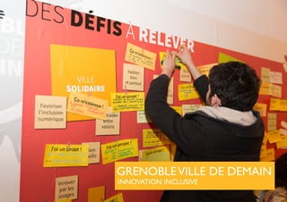 GRENOBLEVILLE DE DEMAIN
INNOVATION INCLUSIVE
 