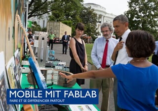 MOBILE MIT FABLABFAIRE ET SE DIFFÉRENCIER PARTOUT
 