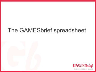 The GAMESbrief spreadsheet
 