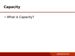 Capacity

●   What is Capacity?
 