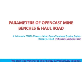 K. Krishnudu, FCC(R), Manager, Mines Group Vocational Training Centre,
Hosapete. Email: krishnudukalva@gmail.com
 