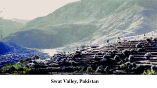 Swat Valley, Pakistan
 