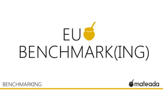 EU
BENCHMARK(ING)
BENCHMARKING

 
