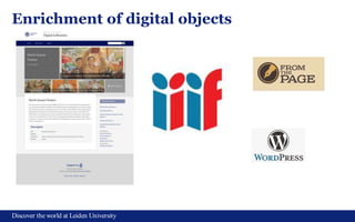 Discover the world at Leiden University
Enrichment of digital objects
 