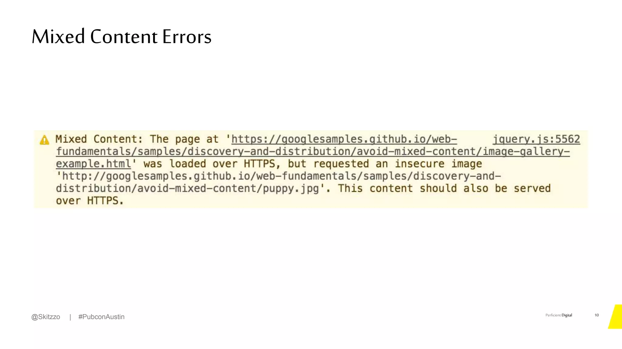Perficient Digital
Mixed Content Errors
10
@Skitzzo | #PubconAustin
 