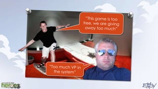 ”This game is too free, we are giving away too much””Too much VP in the system”