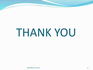 THANK YOU
Bendable Concrete 17
 