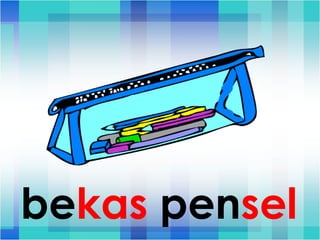 be kas  pen sel 