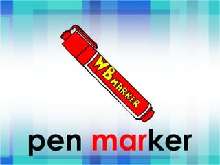 pen  mar ker 