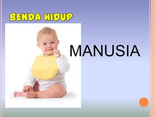 MANUSIA
 