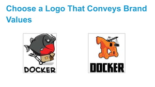 Choose a Logo That Conveys Brand
Values
 