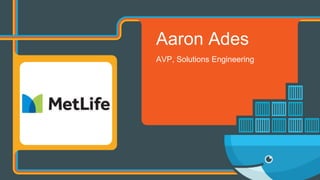 Aaron Ades
AVP, Solutions Engineering
 