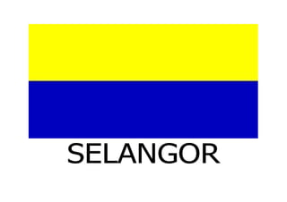 SELANGOR
 
