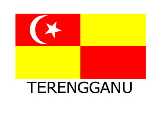 TERENGGANU
 