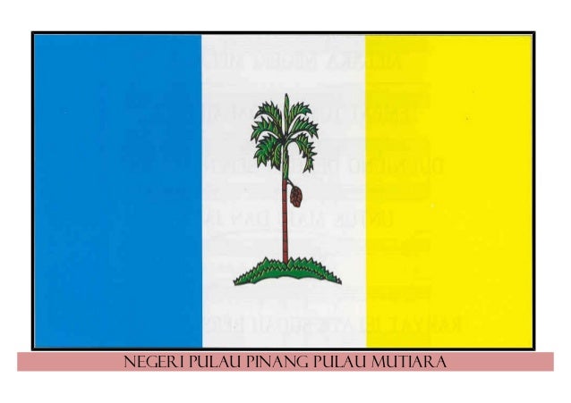 Bendera Negeri Pulau Pinang 1 Bendera negeri & wilayah persekutuan.