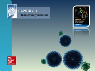 CAPÍTULO 1.
Bioquímica y medicina
 