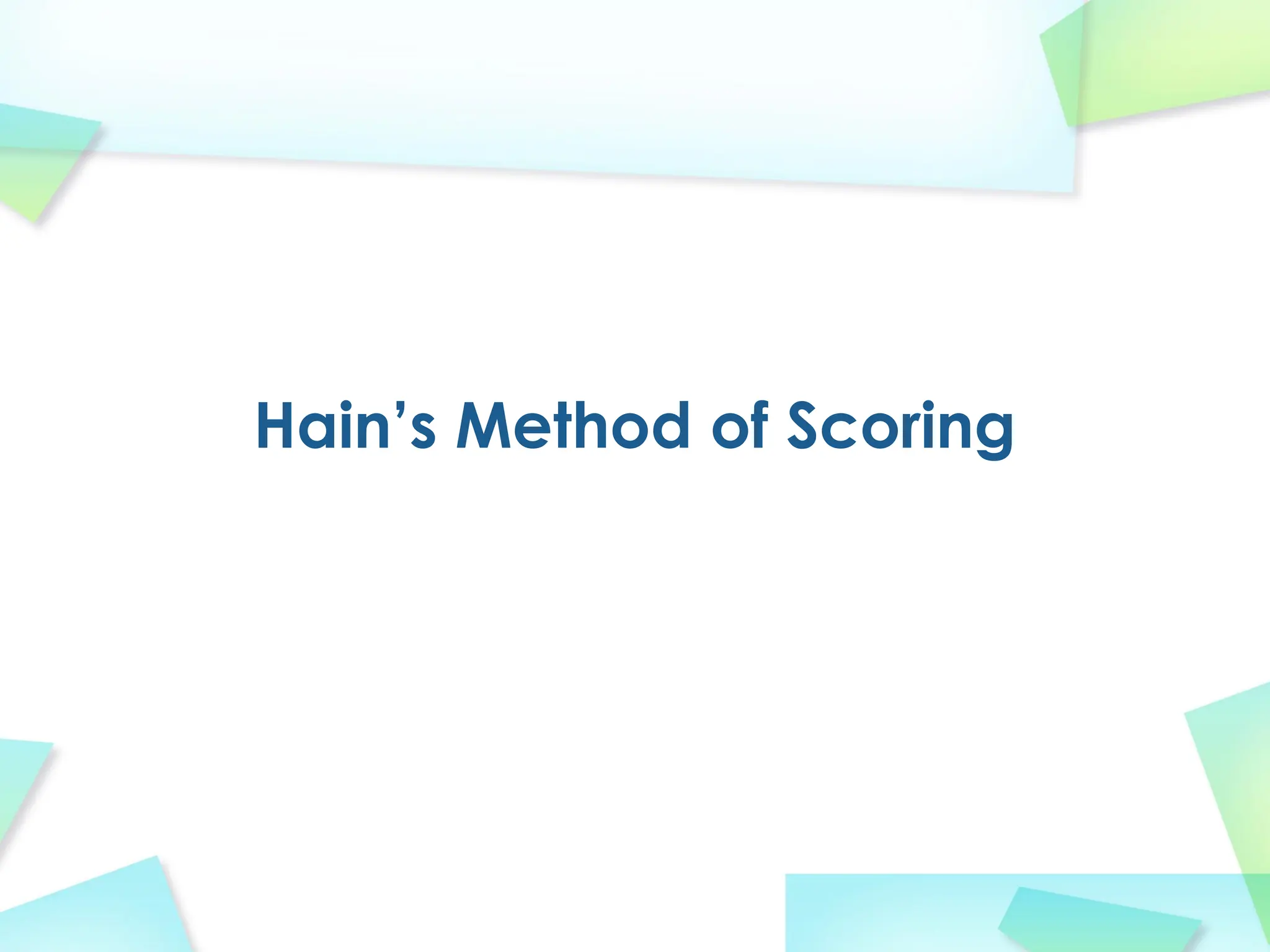 Hain’s Method of Scoring
 
