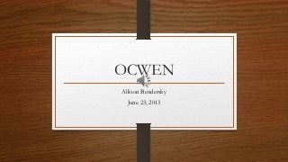 OCWEN
Allison Bendersky
June 23, 2013
 