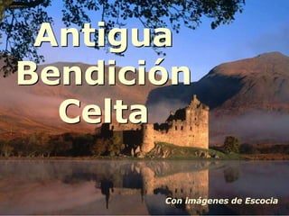 Antigua Bendición Celta Con imágenes de Escocia 
