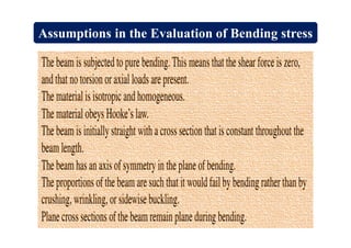 Assumptions in the Evaluation of Bending stress
 