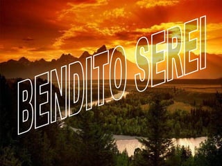 BENDITO SEREI 
