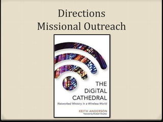 Directions
Missional Outreach
 