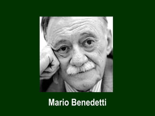 Mario Benedetti

 