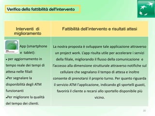 20
Interventi di
miglioramento
Fattibilità dell’intervento e risultati attesi
App (smartphone
e tablet):
 per aggiornamen...