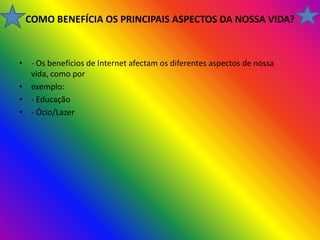BenefíCios E MalefíCios Da  Internet