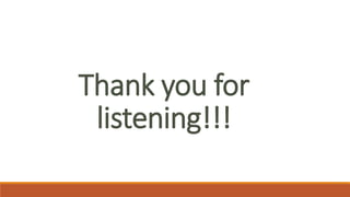 Thank you for
listening!!!
 