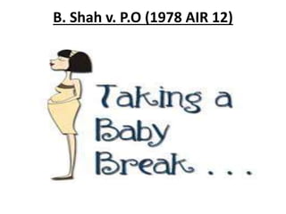 B. Shah v. P.O (1978 AIR 12)
 
