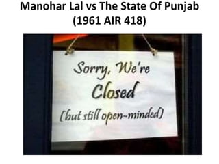 Manohar Lal vs The State Of Punjab
(1961 AIR 418)
 