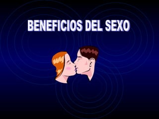 BENEFICIOS DEL SEXO 