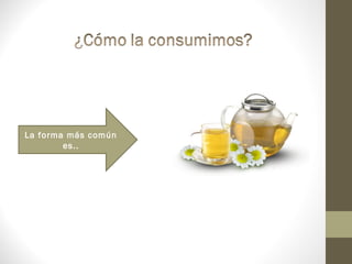 La forma más común
        es..
 