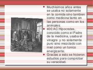  Muchisimos años antes
se usaba no solamente
en la comida sino tambien
como medicina tanto en
las personas como en los
an...