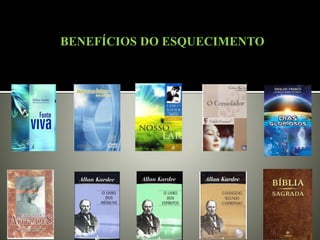 BENEFÍCIOS DO ESQUECIMENTO
 