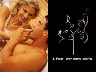 3. Fazer  amor queima calorías 