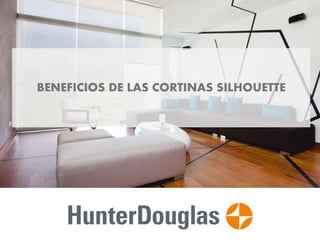 BENEFICIOS DE LAS CORTINAS SILHOUETTE
 
