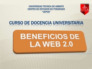 UNIVERSIDAD TECNICA DE AMBATO
       CENTRO DE ESTUDIOS DE POSGRADO
                   “CEPOS”




CURSO DE DOCENCIA UNIVERSITARIA
 