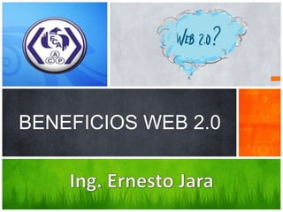 BENEFICIOS WEB 2.0
 
