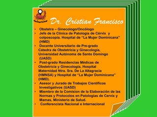 Dr. Cristian Francisco ,[object Object]