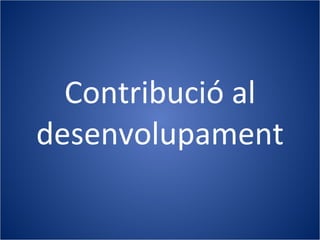 Contribució al desenvolupament 