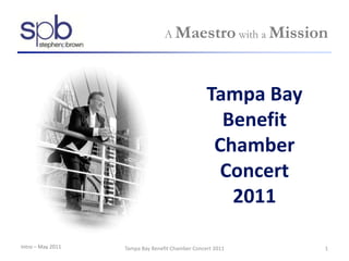 A Maestro with a Mission Tampa Bay Benefit Chamber Concert 2011 