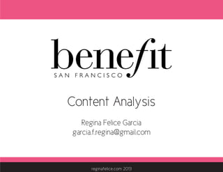 Content Analysis
Regina Felice Garcia
garcia.f.regina@gmail.com
reginafelice.com 2013
 