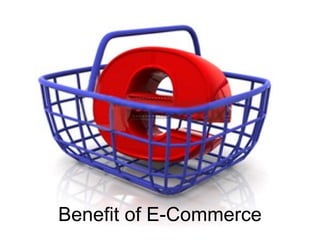Benefit of E-Commerce 
