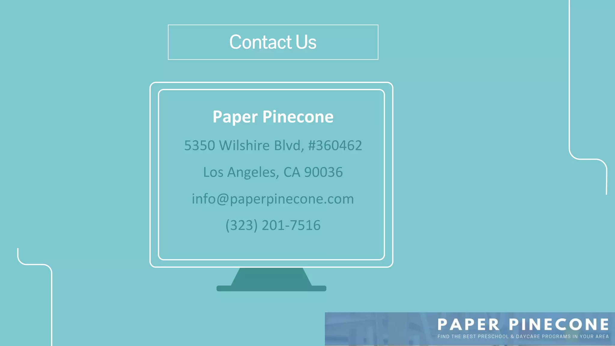 Contact Us
Paper Pinecone
5350 Wilshire Blvd, #360462
Los Angeles, CA 90036
info@paperpinecone.com
(323) 201-7516
 