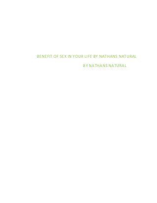 BENEFIT OF SEX IN YOUR LIFE BY NATHANS NATURAL
BY NATHANS NATURAL

 