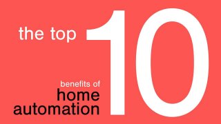 Tired of Your Dumb Home? Here are the Top 10 Benefits of Home Automation!