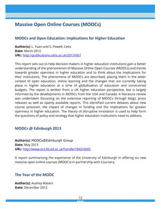 Massive Open Online Courses (MOOCs)
MOOCs and Open Education: Implications for Higher Education
Author(s): L. Yuan and S. ...