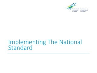 Implementing The National
Standard
 